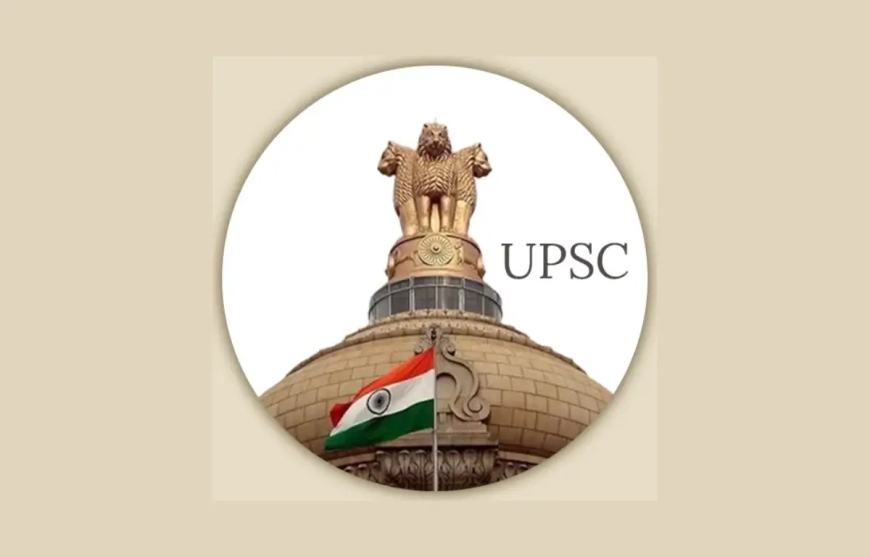 UPSC में 213 पदों पर भर्ती, LLB व MBBS पास आवेदन करें!
