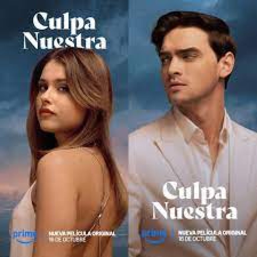 Prime Video पर आज रिलीज होगी ‘Culpa Nuestra’, फैंस में जबरदस्त उत्साह! 🎬