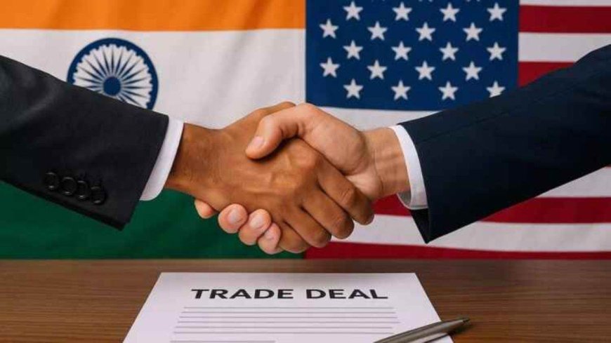 भारत-अमेरिका व्यापार डील फाइनल! क्या मिलेगा सस्ता, क्या होगा महंगा?