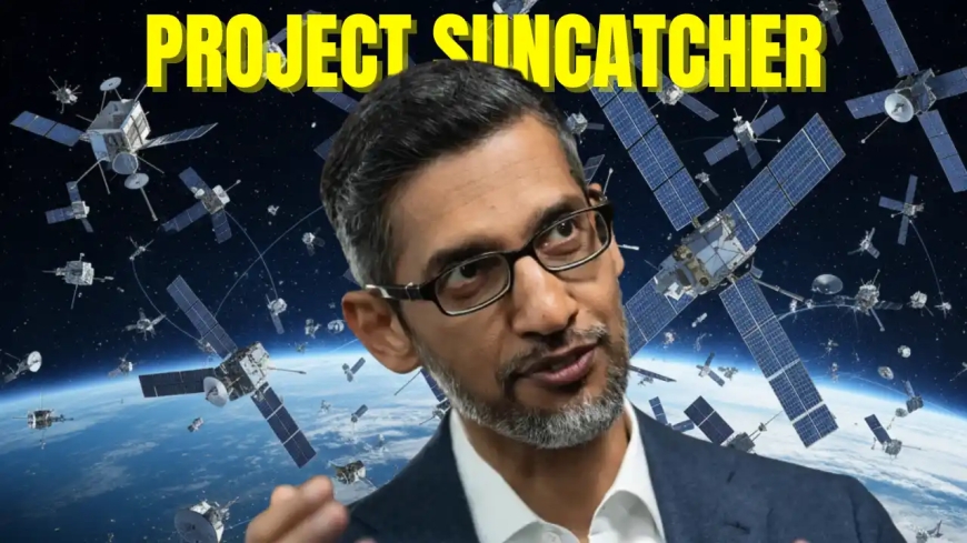 Google Project Suncatcher: अंतरिक्ष में बनेगा अनोखा AI Data Center!﻿