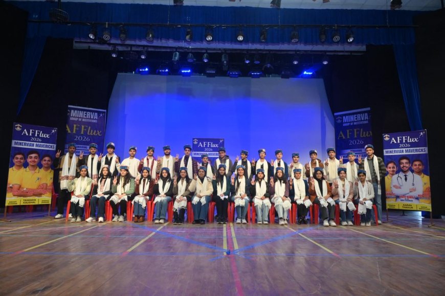 एफ्लक्स अचीवर्स 2026: मिनर्वा के मेधावी छात्रों का शानदार सम्मान