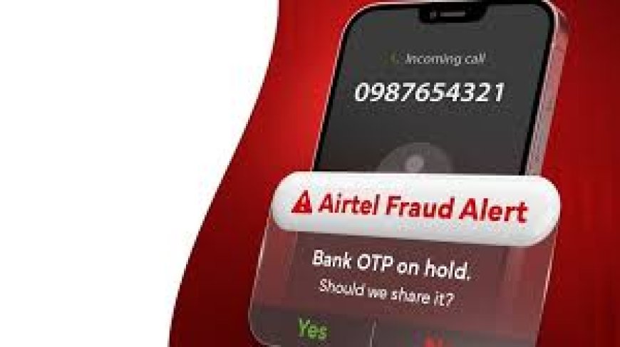 Airtel का AI अलर्ट: OTP फ्रॉड पर लगेगी रोक!